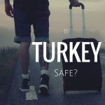 Is Turkey a safe place to visit